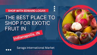 Discover Exotic and Tropical Fruits at Saraga International Fruit Market Indianapolis, IN