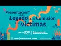 La Comisión de la Verdad presenta su Legado a las víctimas