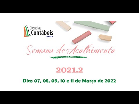 CIÊNCIAS CONTÁBEIS: SEMANA DE ACOLHIMENTO: SEMESTRE 2021.2 (10/03)