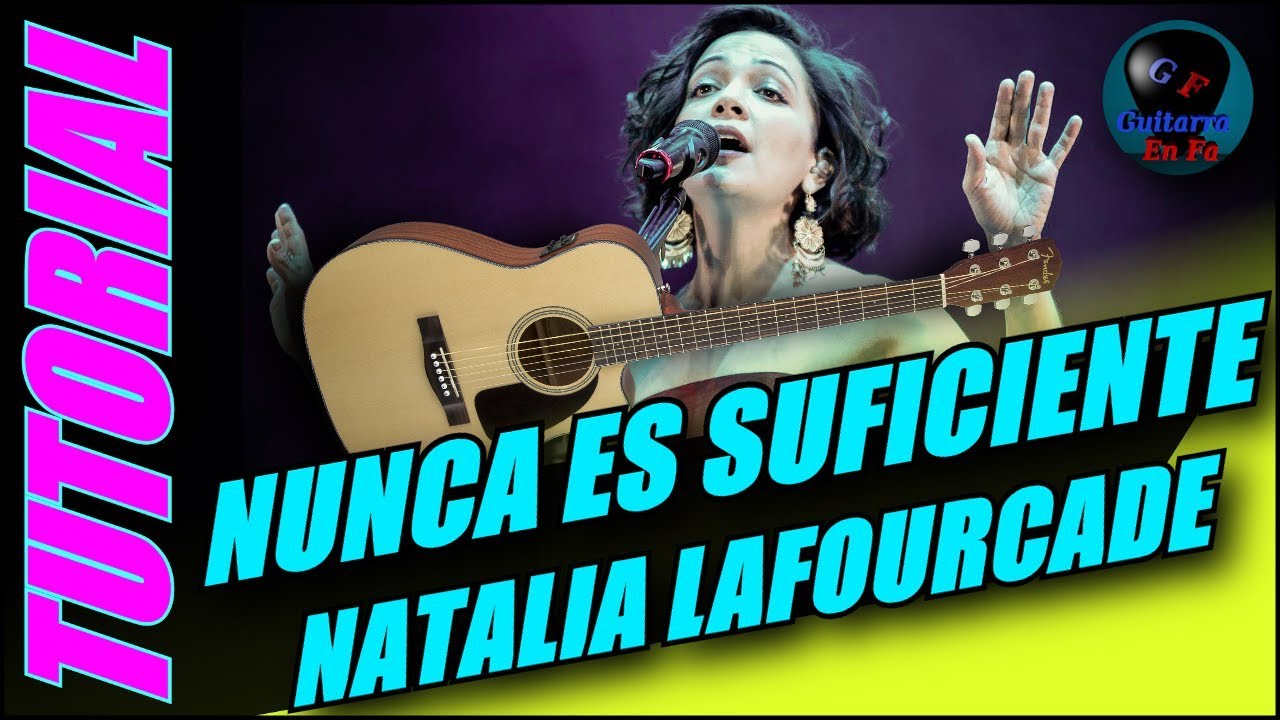 Cómo tocar NUNCA ES SUFICIENTE en guitarra - Natalia Lafourcade - TUTORIAL  - Temporada 3. - YouTube