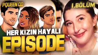 EPISODE | HER KIZIN HAYALİ 1.BÖLÜM #PqueenGo