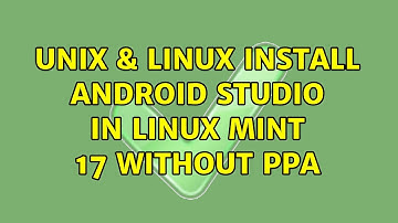Unix & Linux: Install Android Studio in Linux Mint 17 without PPA