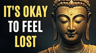 It's Okay to Feel Lost: Buddhist Teachings & Zen Buddhism - Natural Remedies for Inner Peace
