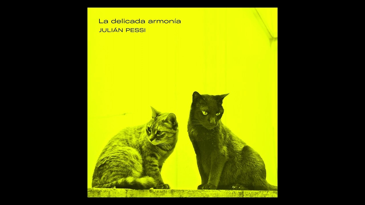 Julián Pessi - La Delicada Armonía (full e.p.)