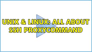Unix & Linux: All about ssh ProxyCommand Wealth