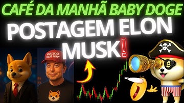 BABY DOGE, nessa madrugada, POSTAGEM ELON MUSK! Preço VAI DISPARAR! 10.000%