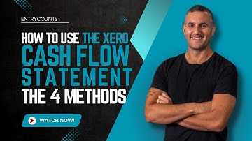 How to use the Xero cash flow statement, the 4 methods