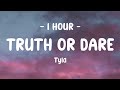 [1 HOUR] Tyla - Truth or Dare (Lyrics)