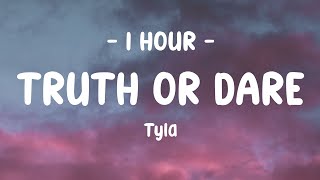 1 Hour Tyla  Truth Or Dare s
