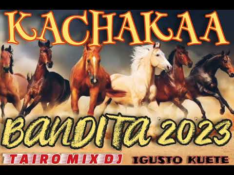 BANDITA❌ 2023✴️ KACHAKAA,🎶👌 IGUSTO KUETE @TAIRO-MIX-DJ