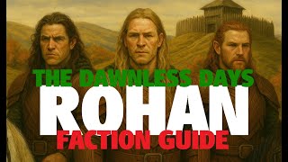 Theoden Rides Again! The Dawnless Days: Rohan Faction & Campaign Guide - Total War Attila