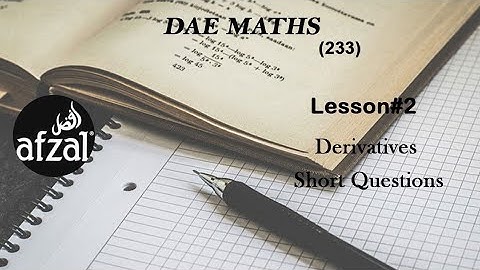 DAE Applied Maths 233 Lesson 2 Derivatives |Short Questions |By Afzal Mathematics