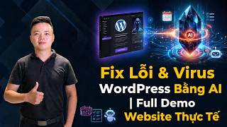 Fix Lỗi & Virus WordPress Bằng AI | Full Demo Website Thực Tế
