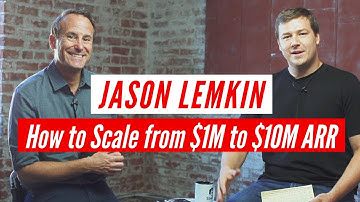 SaaStr Jason Lemkin on How to Scale from $1M to $10M+ Annual Revenue