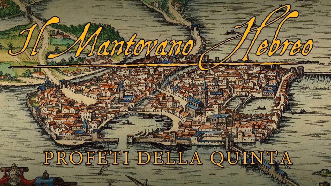 IL MANTOVANO HEBREO - Salomone Rossi - PROFETI DELLA QUINTA