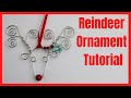 DIY Wire Reindeer Ornament Tutorial
