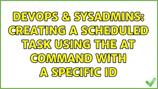 DevOps & SysAdmins: Creating a scheduled task using the AT command with a specific ID Profile