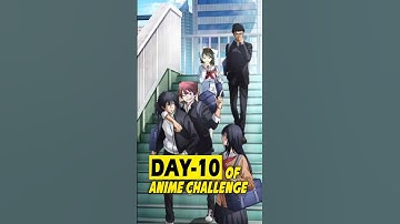Day 10 of 100 Anime Challenge | Friends, Lies, and Survival — The Perfect Mix 💥