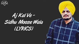 Aj Kal Ve LYRICS - Sidhu Moose Wala [Lyrics] | Akhian (LYRICS) Sidhu Moose Wala | SahilMix Lyrics chords