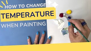 Understanding Color Temperature When Painting