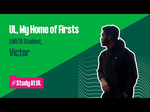 UL, My Home of Firsts. LM076 Student, Victor