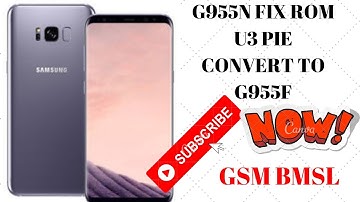 G955N U3 PIE CONVERT TO G955F Samsung S8+ Global Rom