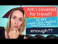 Which travel insurance to buyis your personal health insurance or credit card travel plan enough