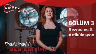 Arpej Atölye / Pınar Günay İle Ses Eğitimi - Rezonans & Artikülasyon  (Bölüm 3)