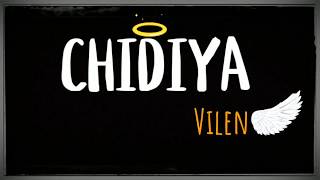 VILEN - CHIDIYA (LYRICS)