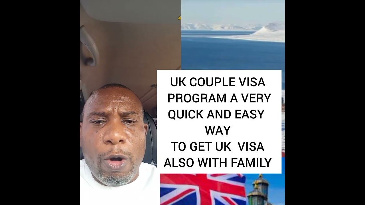 UK COUPLE VISA PROGRAM A VERY QUICK AND EASY WAY TO GET UK VISA
