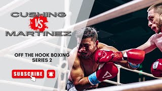A. Martinez vs Dillon Cushing | Full Fight | Off the Hook Boxing Series 2 | OffTheHookBX.com