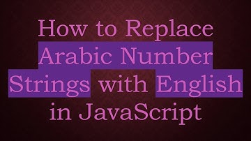 How to Replace Arabic Number Strings with English in JavaScript
