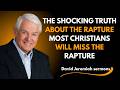 The Shocking Truth About the Rapture Revealed || Dr. David Jeremiah