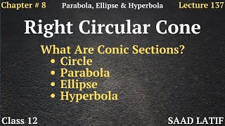 Class 12 Maths | Lecture 137 | Chapter 8 | What is Cone | Conic Sections-Parabola-Ellipse-Hyperbola