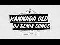 Kannada old songs dj remix  kannada dj remix songs collection  1080p  hq audio