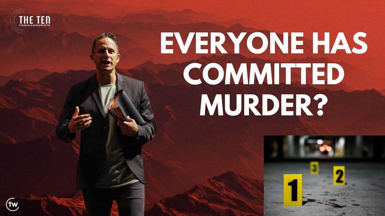 Everyone Has Committed Murder? | Exodus 20:13