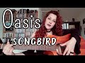 Songbird - Oasis (Cover by Irene Martins)