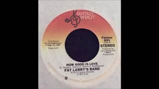 Fat Larry&#39;s Band - How Good Is Love