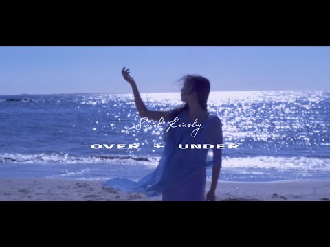 Sarah Kinsley - Over + Under (Official Video)