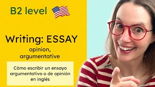 B2 WRITING: ARGUMENTATIVE OPINION ESSAY. EVAU, IELTS. Essay in English. Explanation/example