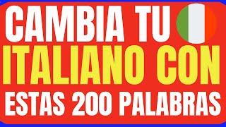 CAMBIA TU ITALIANO CON ESTAS 200 PALABRAS