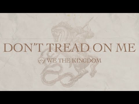 We The Kingdom – Don’t Tread On Me (Lyric Video)