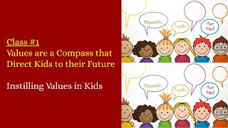 🔴 Values are a Compass that Direct Kids to their Future Class 1 Instilling Values in Kids - Parents