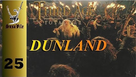 Ep 25 - Third Age DaC (1.2) Dunland "Clearing yet more Elves"