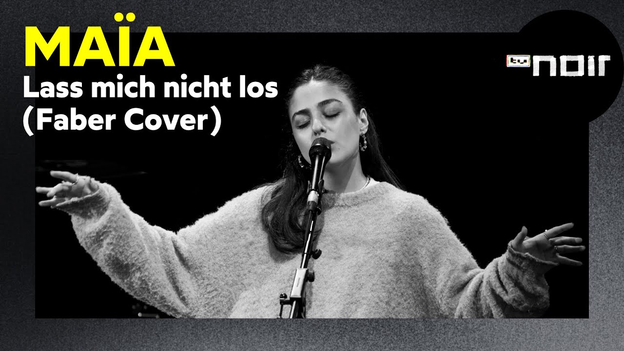 maïa – Lass mich nicht los (Faber Cover) (live bei TV Noir)