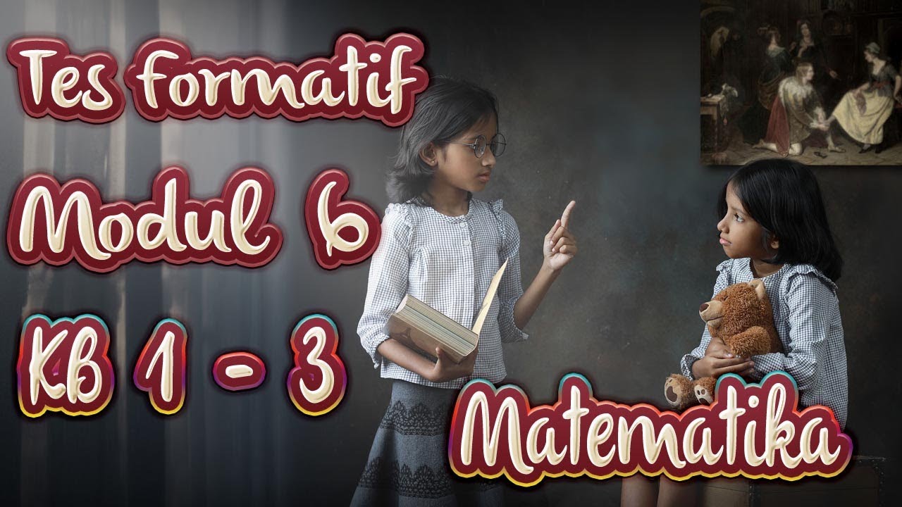 Tes Formatif Modul 6 Kb 1 3 Matematika Nilai 100 Ppg 2019 Youtube