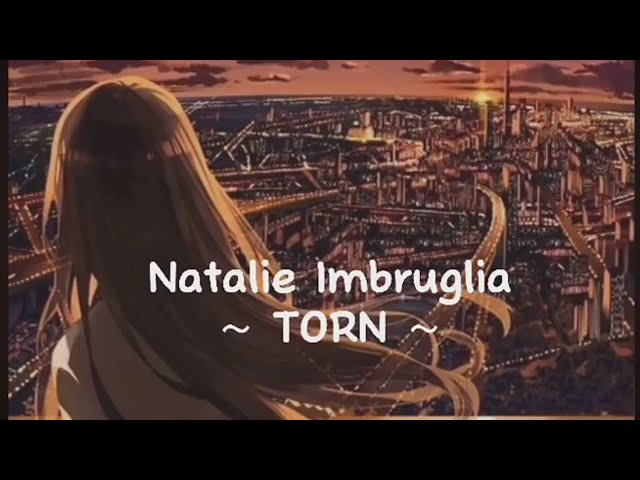 Natalie Imbruglia - Torn 💖 ( Lirik ) class=