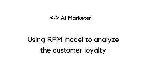 Using RFM model to analyze the customer loyalty