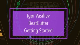 Igor Vasiliev BeatCutter - Tutorial Part 1: Getting Started, Core Concepts screenshot 4