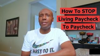 4 Steps To Stop Living Paycheck To Paycheck and Never Work Again